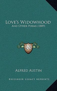 portada love's widowhood: and other poems (1889) (en Inglés)