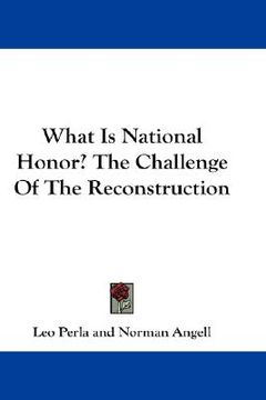 portada what is national honor? the challenge of the reconstruction (en Inglés)