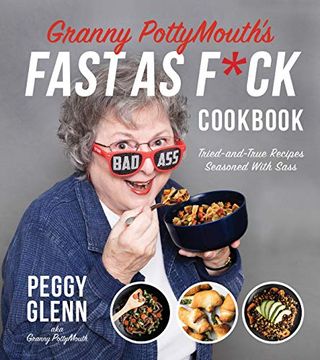 portada Granny Pottymouth’S Fast as F*Ck Cookbook: Tried and True Recipes Seasoned With Sass 