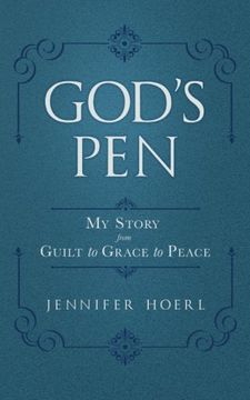 portada God's Pen: My Story from Guilt to Grace to Peace
