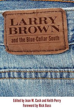 portada larry brown and the blue-collar south (en Inglés)