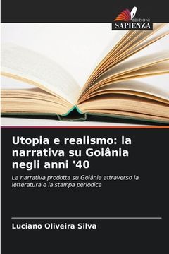 portada Utopia e realismo: la narrativa su Goiânia negli anni '40