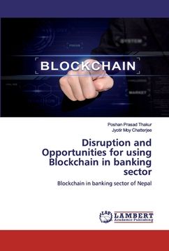 portada Disruption and Opportunities for using Blockchain in banking sector (en Inglés)