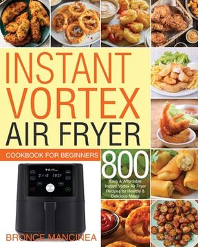portada Instant Vortex air Fryer Cookbook for Beginners (en Inglés)