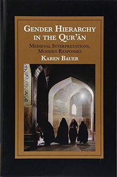 portada Gender Hierarchy in the Qur'ān: Medieval Interpretations, Modern Responses (Cambridge Studies in Islamic Civilization) 