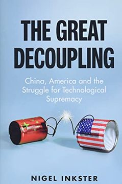portada The Great Decoupling: China, America and the Struggle for Technological Supremacy (en Inglés)