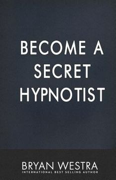 portada Become A Secret Hypnotist (en Inglés)