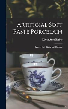 portada Artificial Soft Paste Porcelain: France, Italy, Spain and England