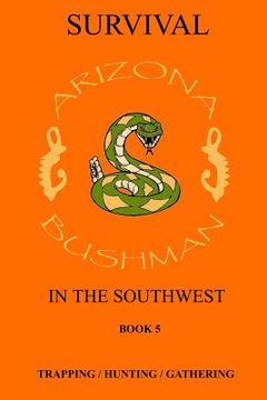 portada Survival in the Southwest Book 5: Trapping/Hunting/Gathering (en Inglés)