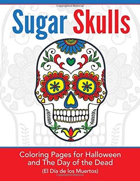portada Sugar Skulls: Coloring Pages for Halloween and the Day of the Dead: Volume 22 (Hands-On Art History)