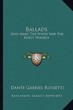 portada ballads: rose mary, the white ship, the king's tragedy