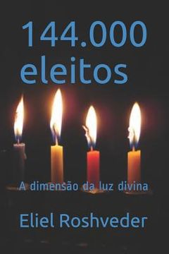 portada 144.000 eleitos: A dimensão da luz divina (en Portugués)
