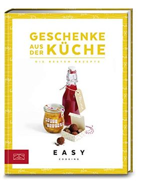 portada Geschenke aus der Küche: Die Besten Rezepte (Easy Kochbücher) (en Alemán)