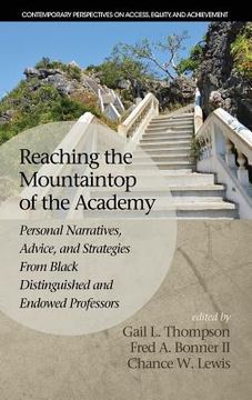 portada Reaching the Mountaintop of the Academy: Personal Narratives, Advice and Strategies From Black Distinguished and Endowed Professors (HC)