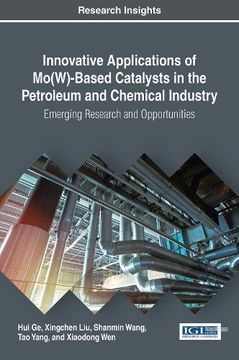 portada Innovative Applications of Mo(w)-Based Catalysts in the Petroleum and Chemical Industry: Emerging Research and Opportunities