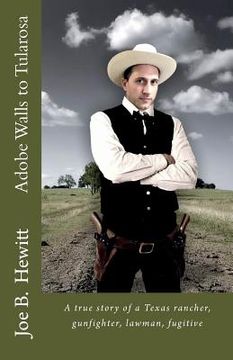 portada Adobe Walls to Tularosa: True Story of a Texas Rancher, Gunman, Lawman (in English)