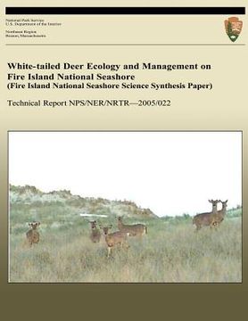 portada White-tailed Deer Ecology and Management on Fire Island National Seashore (Fire Island National Seashore Science Synthesis Paper) (en Inglés)