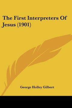 portada the first interpreters of jesus (1901) (in English)