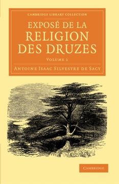 portada Exposé de la Religion des Druzes 2 Volume Set: Exposé de la Religion des Druzes: Volume 1 Paperback (Cambridge Library Collection - Perspectives From the Royal Asiatic Society) 