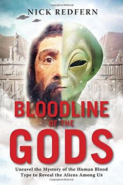 portada Bloodline of the Gods: Unravel the Mystery of the Human Blood Type to Reveal the Aliens Among Us (en Inglés)