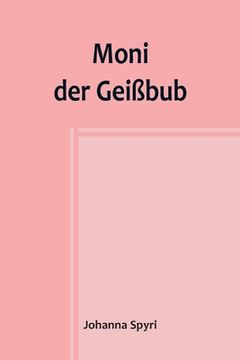 portada Moni der Geißbub (en Alemán)