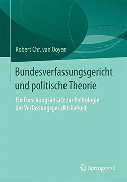 portada Bundesverfassungsgericht und Politische Theorie: Ein Forschungsansatz zur Politologie der Verfassungsgerichtsbarkeit (en Alemán)