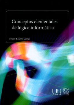 portada Conceptos Elementales de Lógica Informática - Nelson Becerra Correa - Libro Físico (in Spanish)