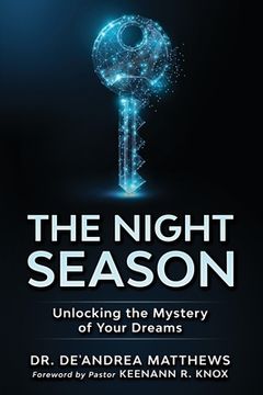 portada The Night Season: Unlocking the Mystery of Your Dreams (en Inglés)