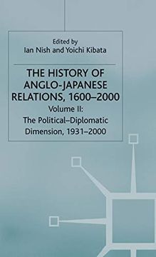 portada The History of Anglo-Japanese Relations, 1600–2000: Volume ii: The Political-Diplomatic Dimension, 1931–2000 (en Inglés)