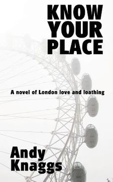 portada Know Your Place: A novel of London love and loathing (en Inglés)