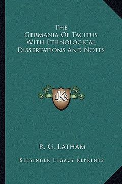 portada the germania of tacitus with ethnological dissertations and notes (in English)