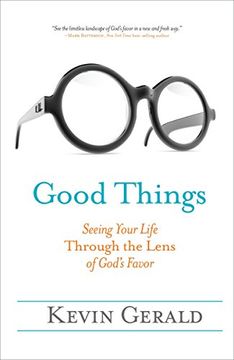portada Good Things: Seeing Your Life Through the Lens of God's Favor (en Inglés)