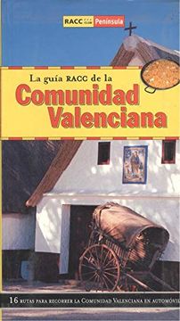 portada La Guia Racc de la Comunidad Valenciana: 16 Rutas Para Recorrer l a Comunidad Valencia en Automovil