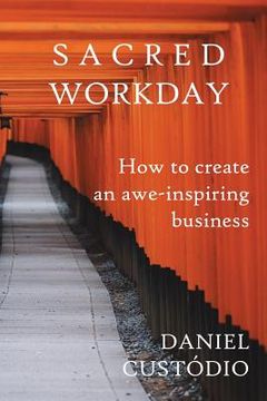 portada Sacred Workday: How to Create an Awe-Inspiring Business (en Inglés)