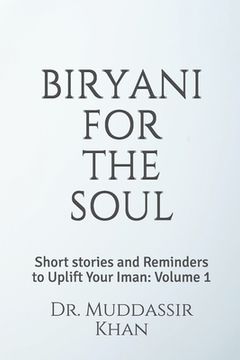 portada Biryani for the Soul: Short stories and Reminders to Uplift Your Iman: Volume 1 (en Inglés)