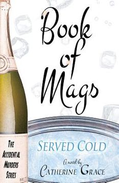 portada Book of Mags: Served Cold: The Accidental Murders Series (en Inglés)