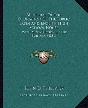 portada memorial of the dedication of the public latin and english high school house: with a description of the building (1881) (in English)