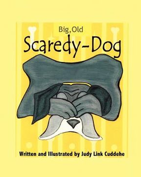 portada big, old, scaredy-dog (in English)