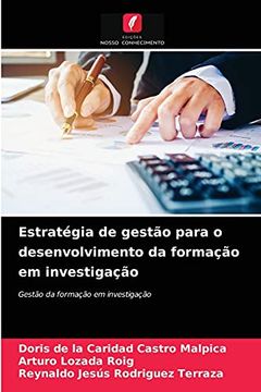 portada Estratégia de Gestão Para o Desenvolvimento da Formação em Investigação: Gestão da Formação em Investigação (en Portugués)
