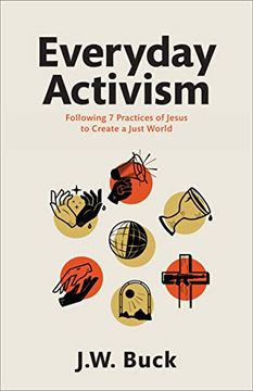 portada Everyday Activism: Following 7 Practices of Jesus to Create a Just World (en Inglés)