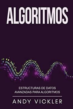 portada Algoritmos: Estructuras de Datos Avanzadas Para Algoritmos