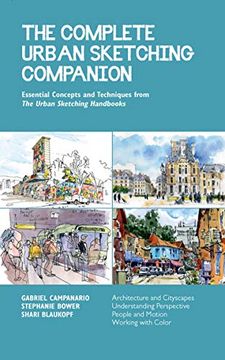 portada The Complete Urban Sketching Companion: Essential Concepts and Techniques From the Urban Sketching Handbooks--Architecture and Cityscapes,. And Motion, Working With Color (Volume 10) (en Inglés)