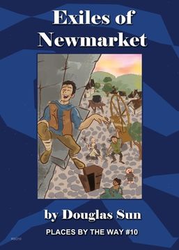 portada The Exiles of Newmarket: Places by the Way #10 (in English)