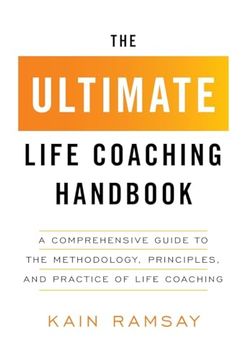 portada The Ultimate Life Coaching Handbook: A Comprehensive Guide to the Methodology, Principles, and Practice of Life Coaching 
