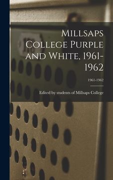 portada Millsaps College Purple and White, 1961-1962; 1961-1962 (en Inglés)