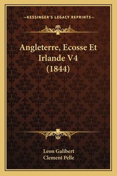 portada Angleterre, Ecosse Et Irlande V4 (1844) (en Francés)