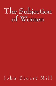 portada The Subjection of Women: Original Edition of 1911 (en Inglés)