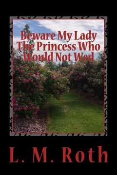 portada Beware My Lady The Princess Who Would Not Wed (en Inglés)