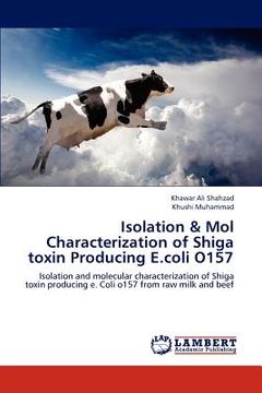 portada isolation & mol characterization of shiga toxin producing e.coli o157 (en Inglés)