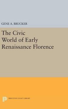 portada The Civic World of Early Renaissance Florence (Princeton Legacy Library) (in English)